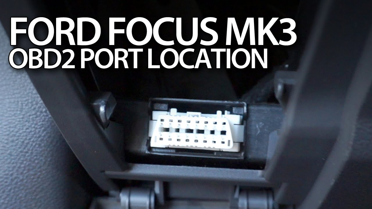 Ford Focus MK3 OBD2 Port Location on board Diagnostics YouTube